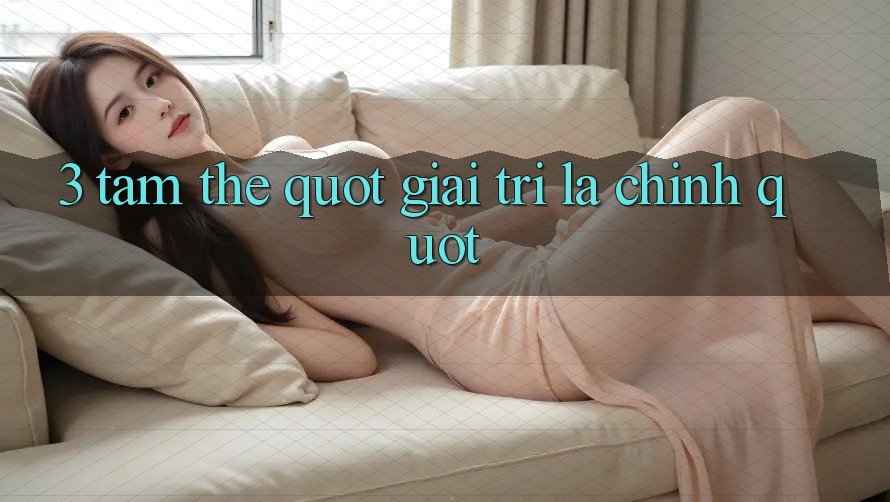 3. Tâm Thế " Giải Trí Là Chính"