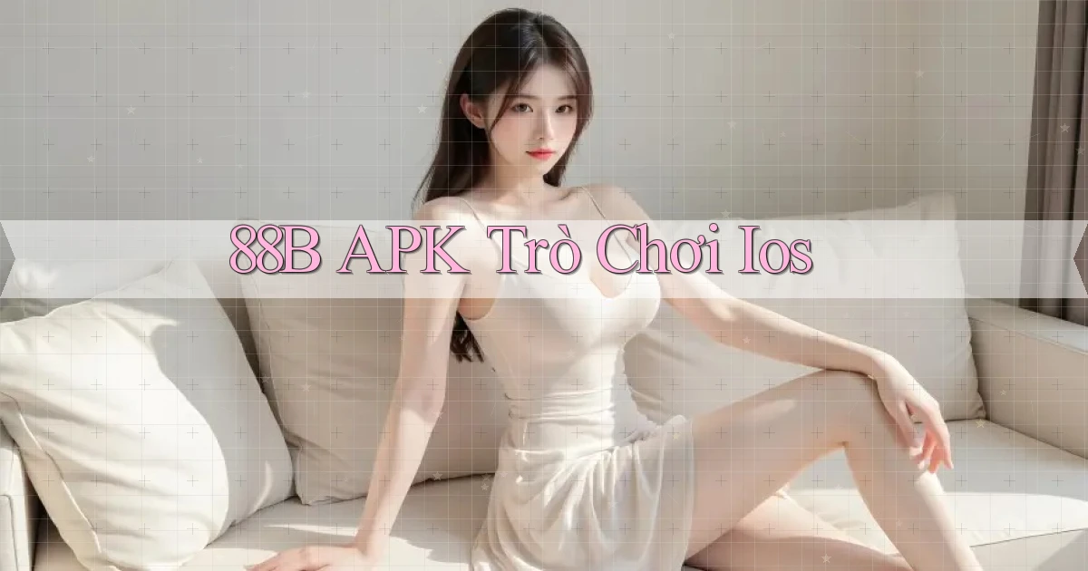 88b APK trò chơi ios