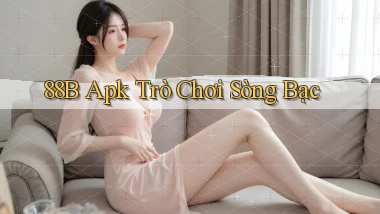 88b apk trò chơi sòng bạc