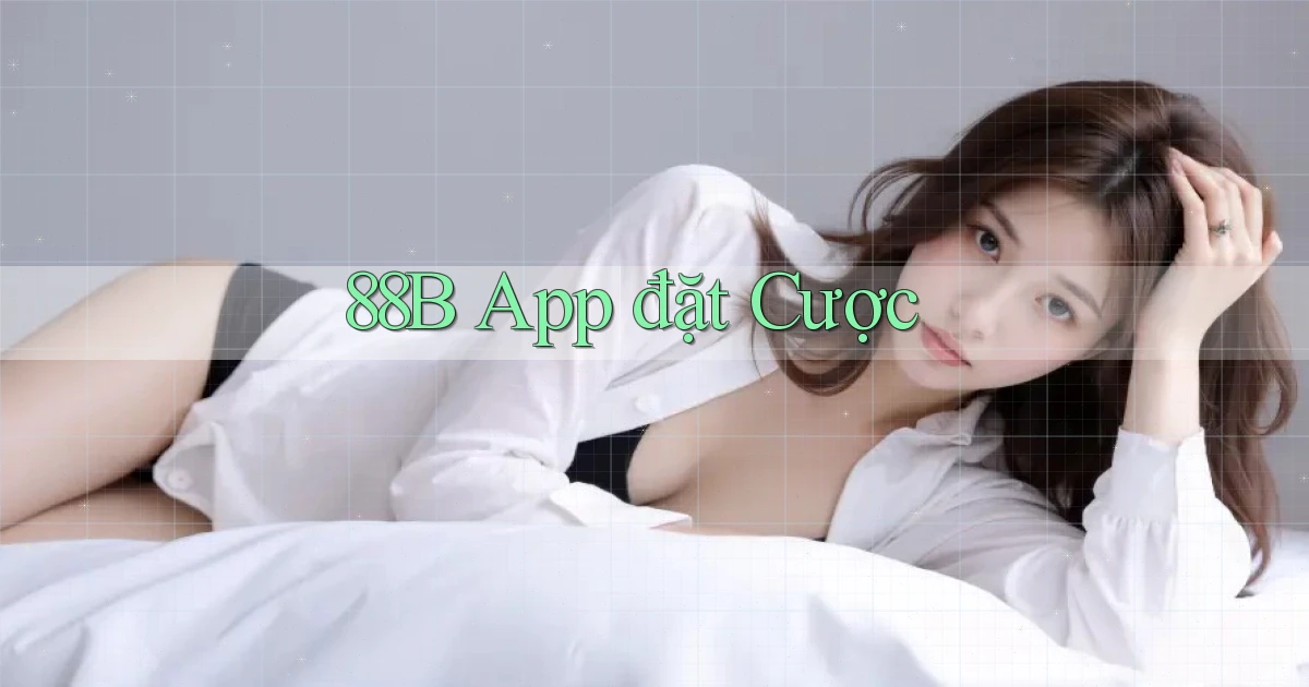 88b app đặt cược