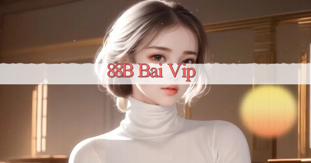 88b bài vip