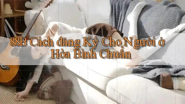 88b cách đăng ký cho người ở Hòa Bình chuẩn