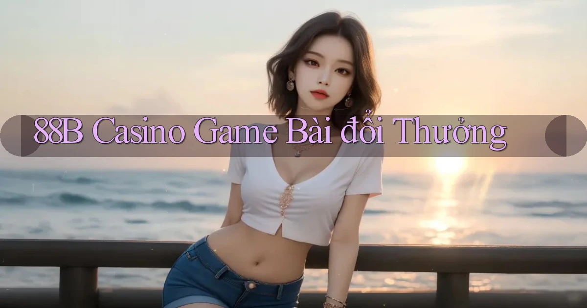 88b casino game bài đổi thưởng