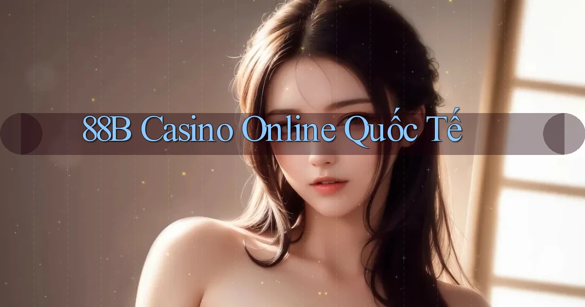 88b casino online quốc tế