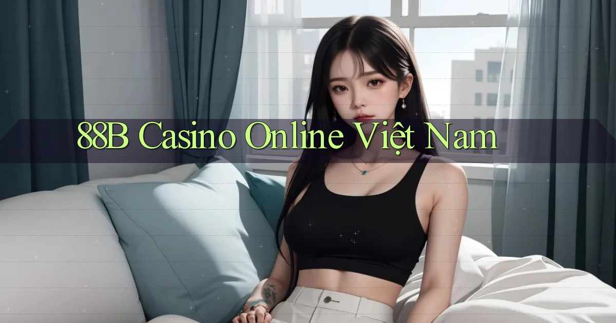 88b casino online việt nam