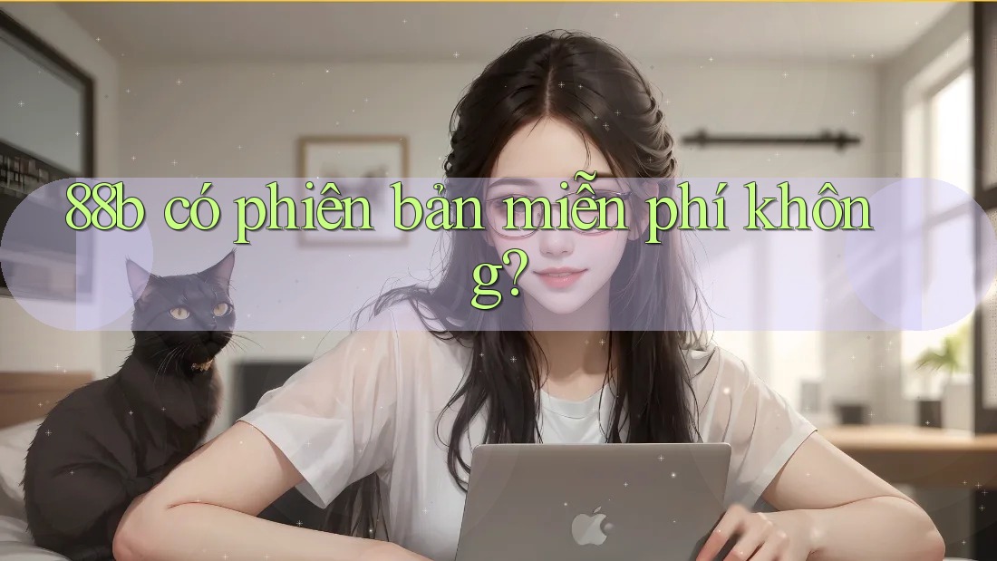 88b có phiên bản miễn phí không?