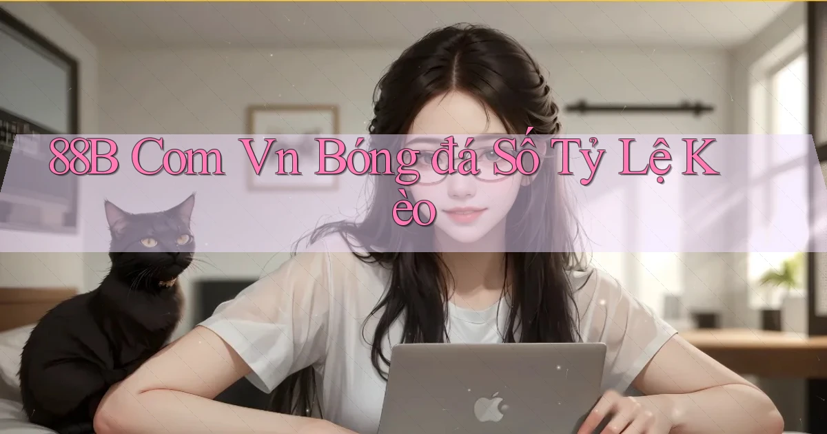 88b com vn bóng đá số tỷ lệ kèo