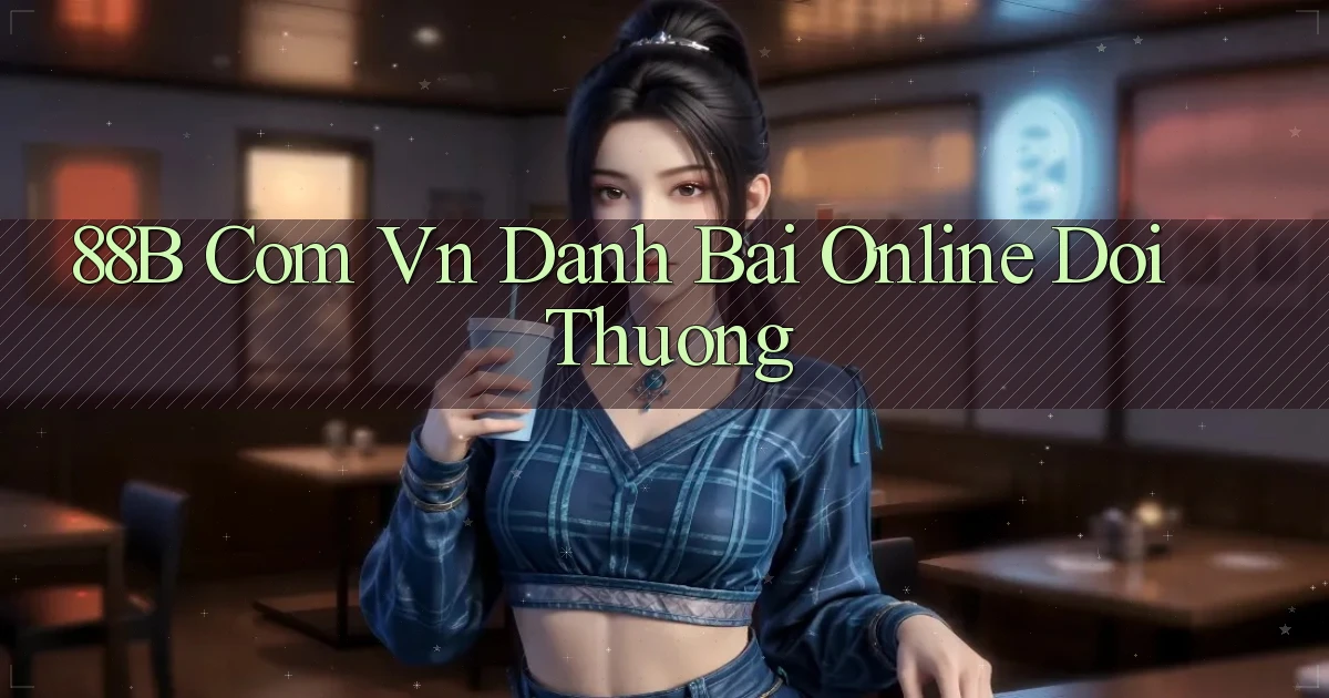 88b com vn danh bai online doi thuong