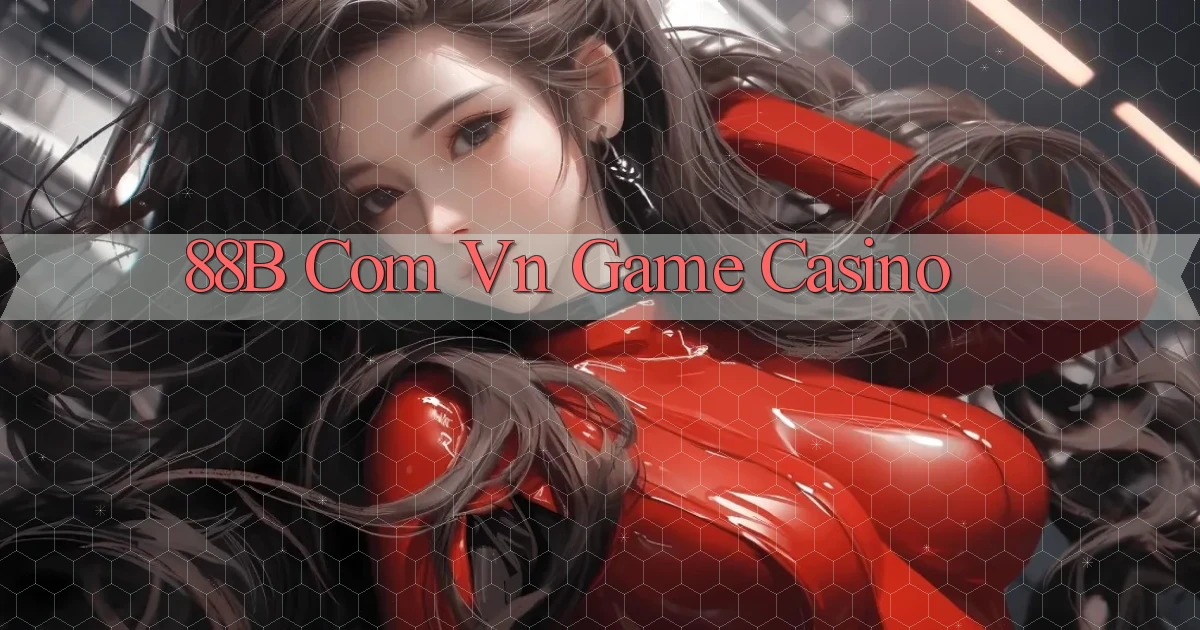 88b com vn game casino