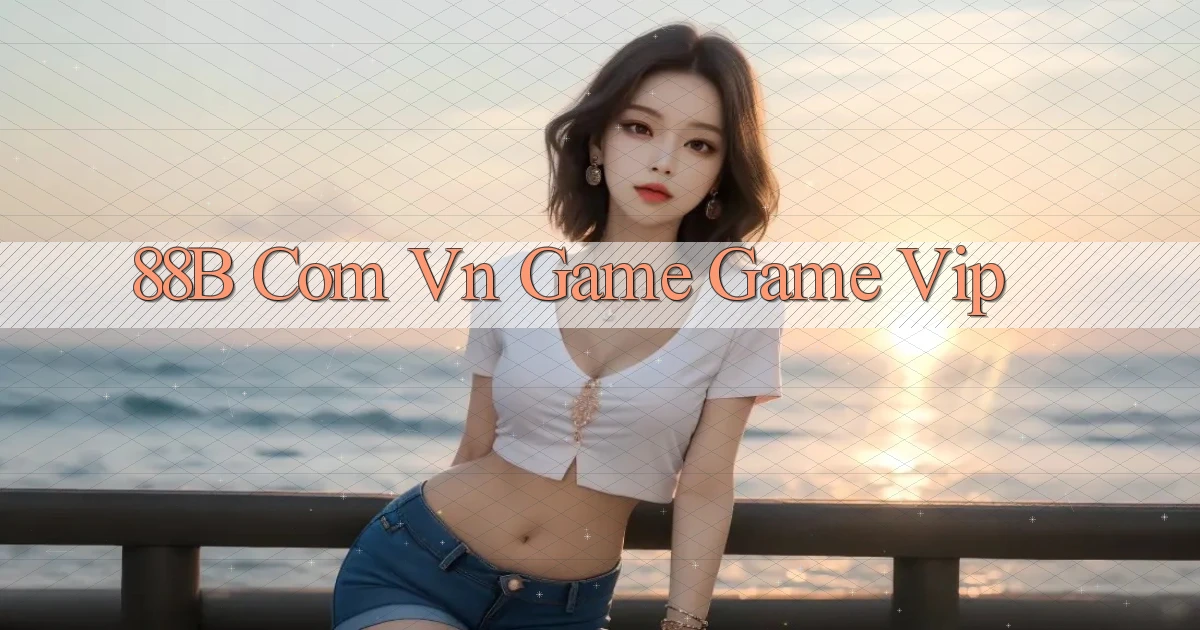 88b com vn game game vip