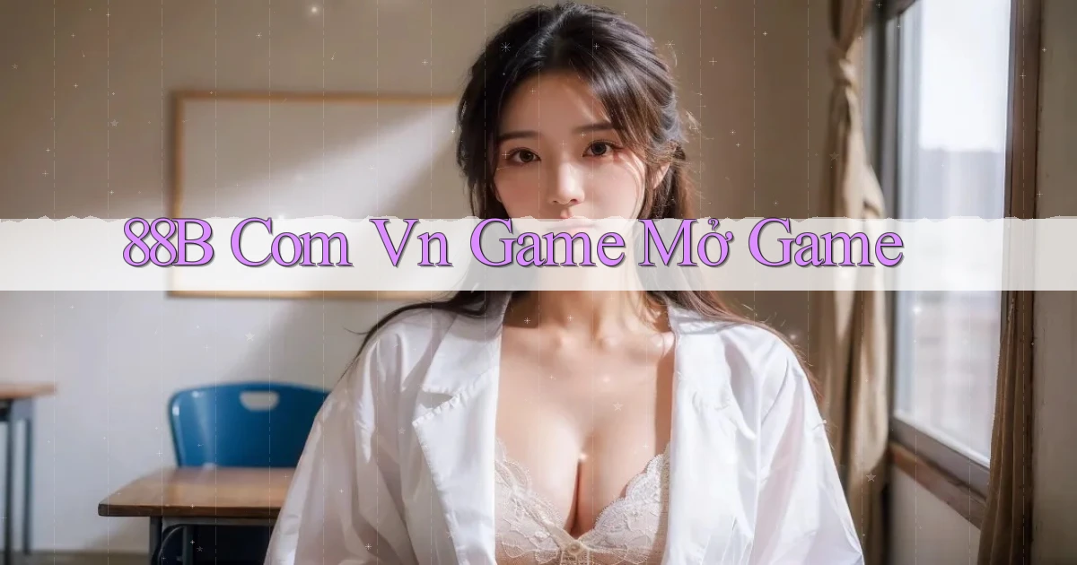 88b com vn game mở game