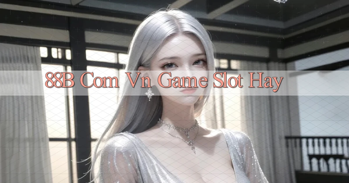 88b com vn game slot hay