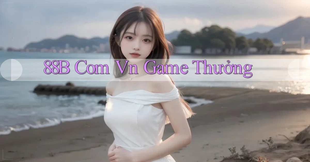 88b com vn game thưởng