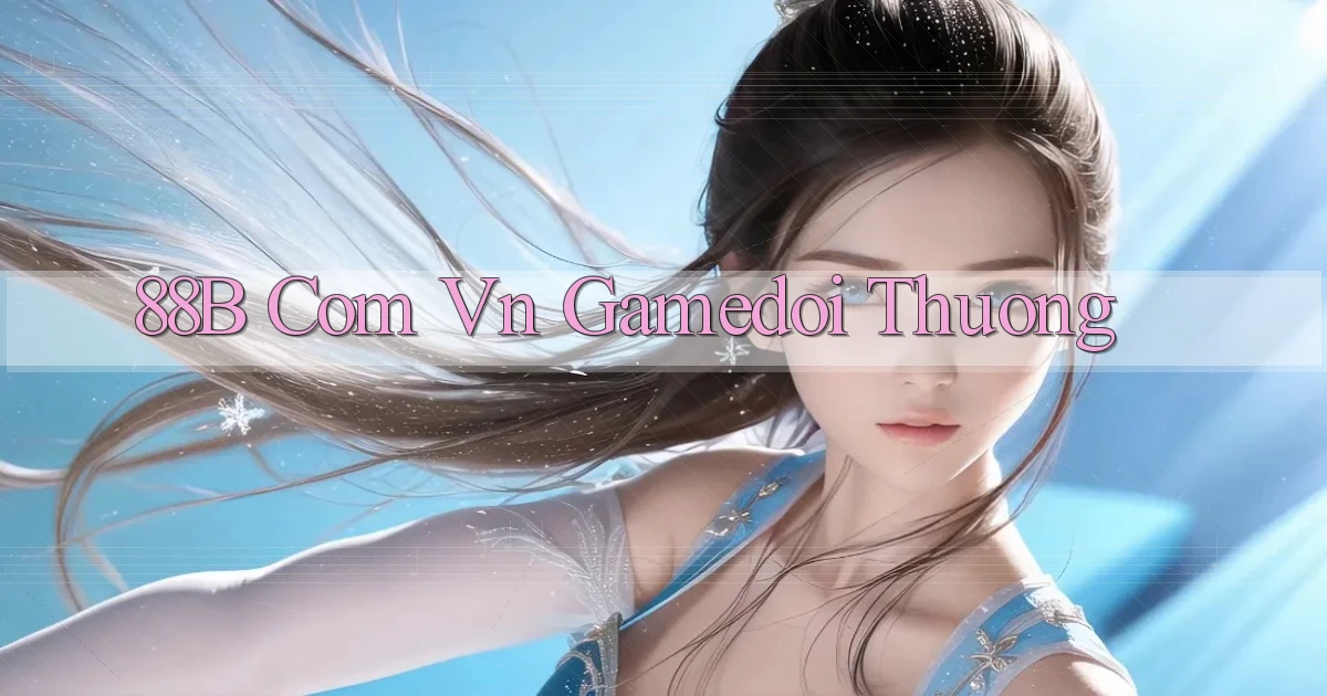 88b com vn gamedoi thuong