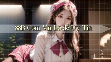 88b com vn lô đề uy tín