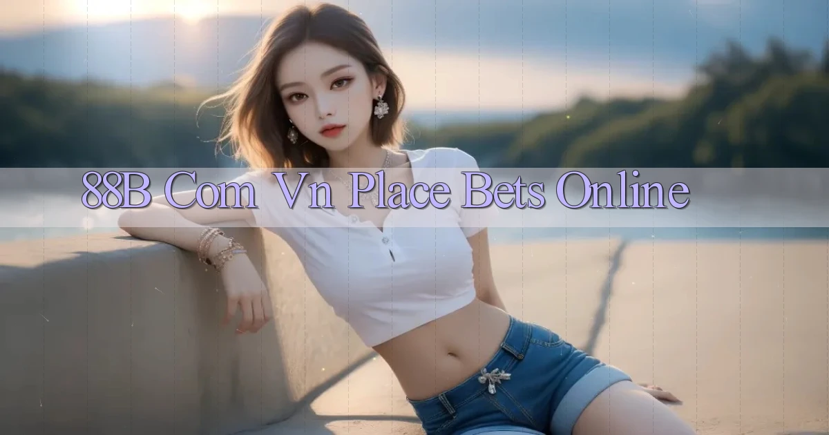 88b com vn Place bets online