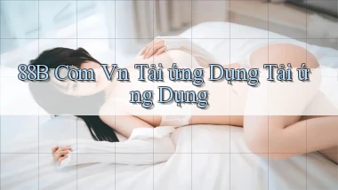88b com vn Tải ứng dụng Tải ứng dụng