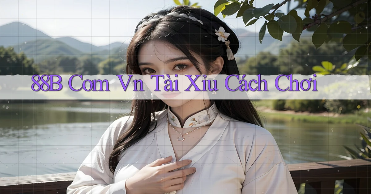 88b com vn tài xỉu cách chơi