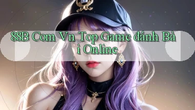 88b com vn top game đánh bài online