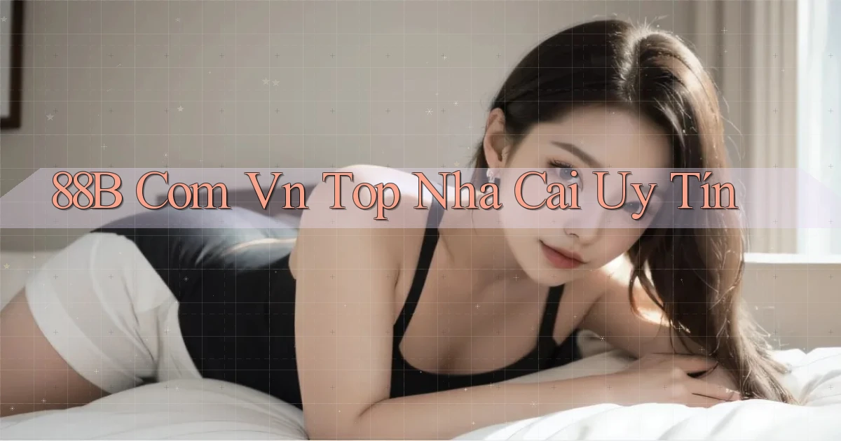 88b com vn top nha cai uy tín