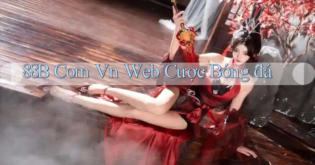 88b com vn web cược bóng đá