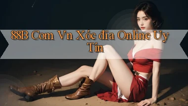 88b com vn xóc đĩa online uy tín