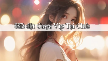88b  đặt cược vip tại club