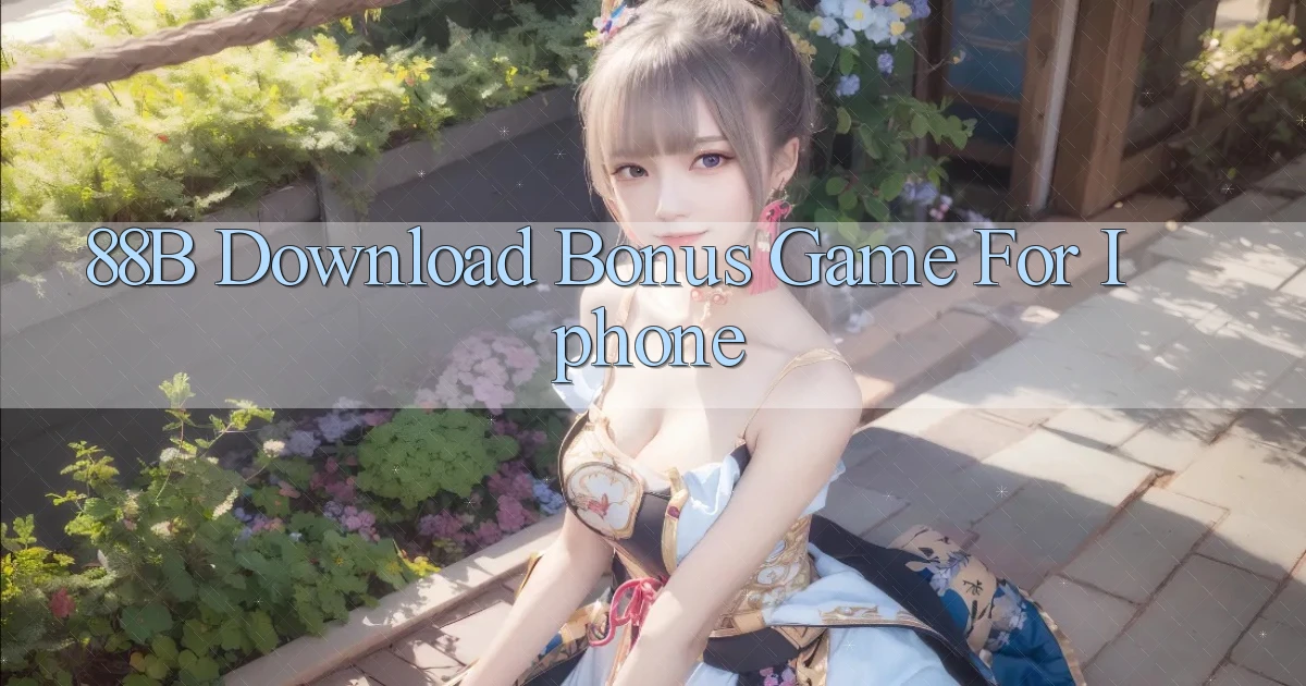88b  download bonus game for iphone