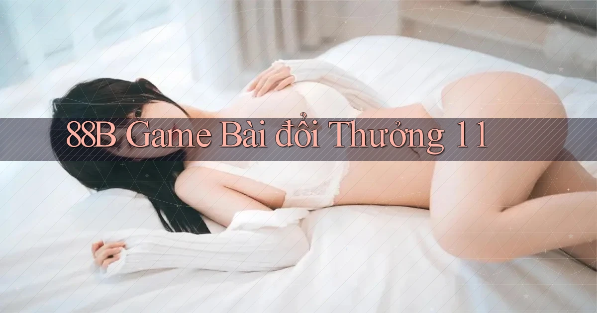 88b game bài đổi thưởng 1 1
