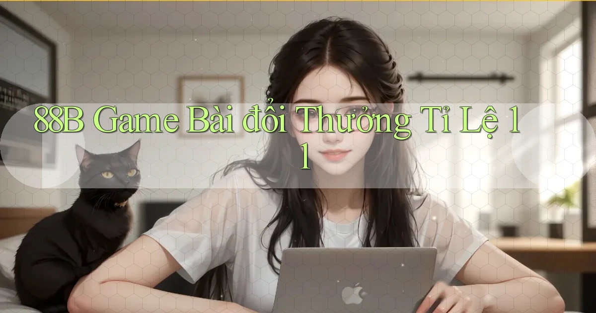 88b game bài đổi thưởng tỉ lệ 1 1