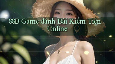 88b  game đánh bài kiếm tiền online