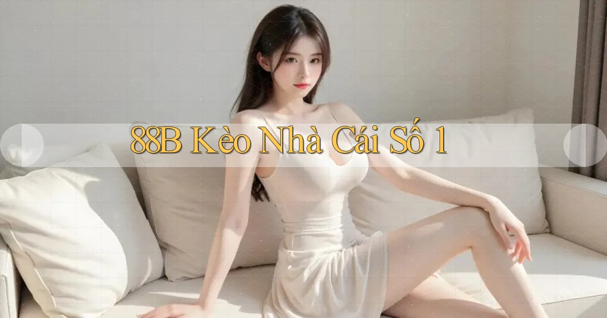 88b kèo nhà cái số 1