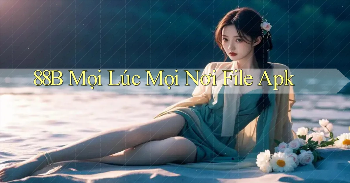 88b mọi lúc mọi nơi file apk