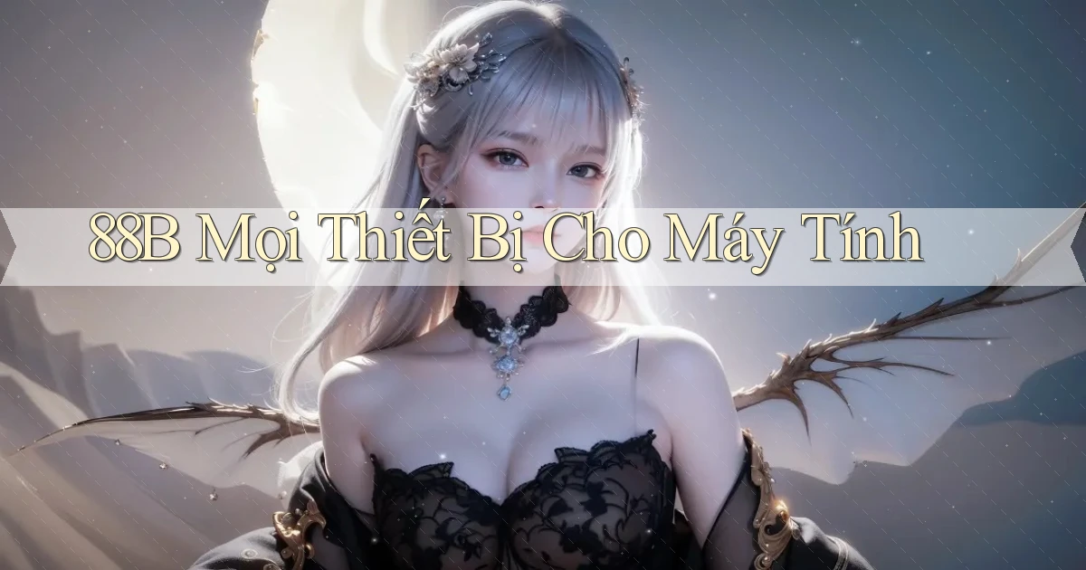 88b mọi thiết bị cho máy tính