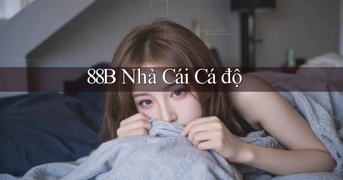 88b nhà cái cá độ