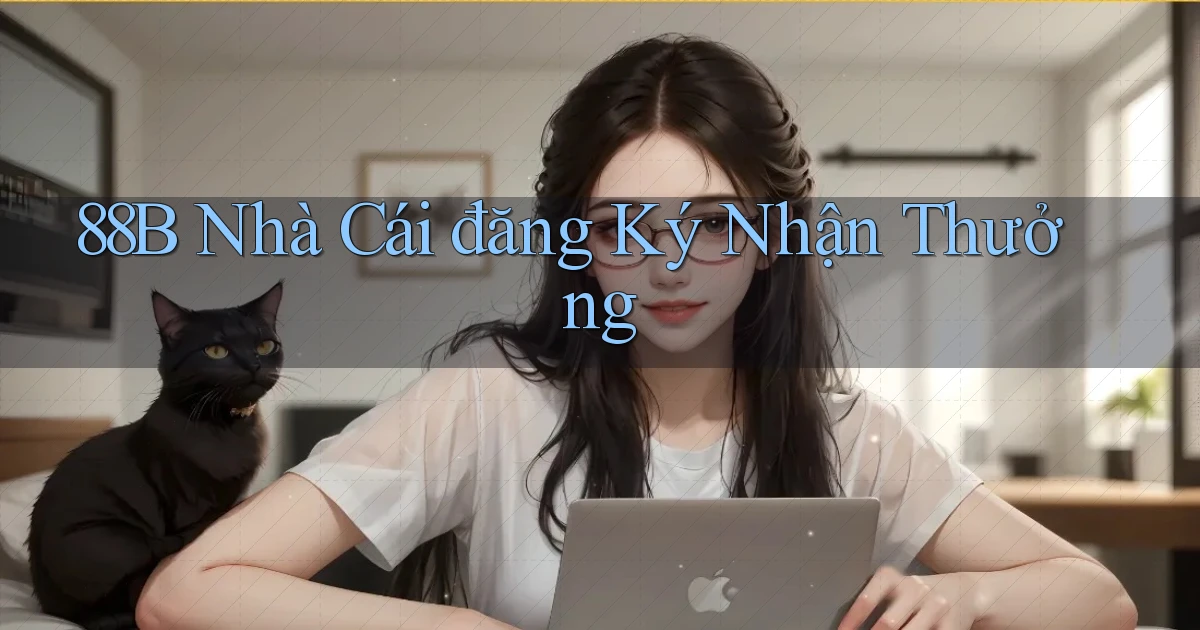 88b nhà cái đăng ký nhận thưởng