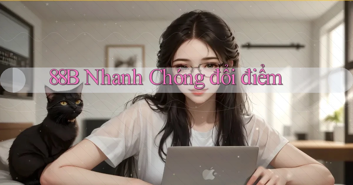 88b nhanh chóng đổi điểm