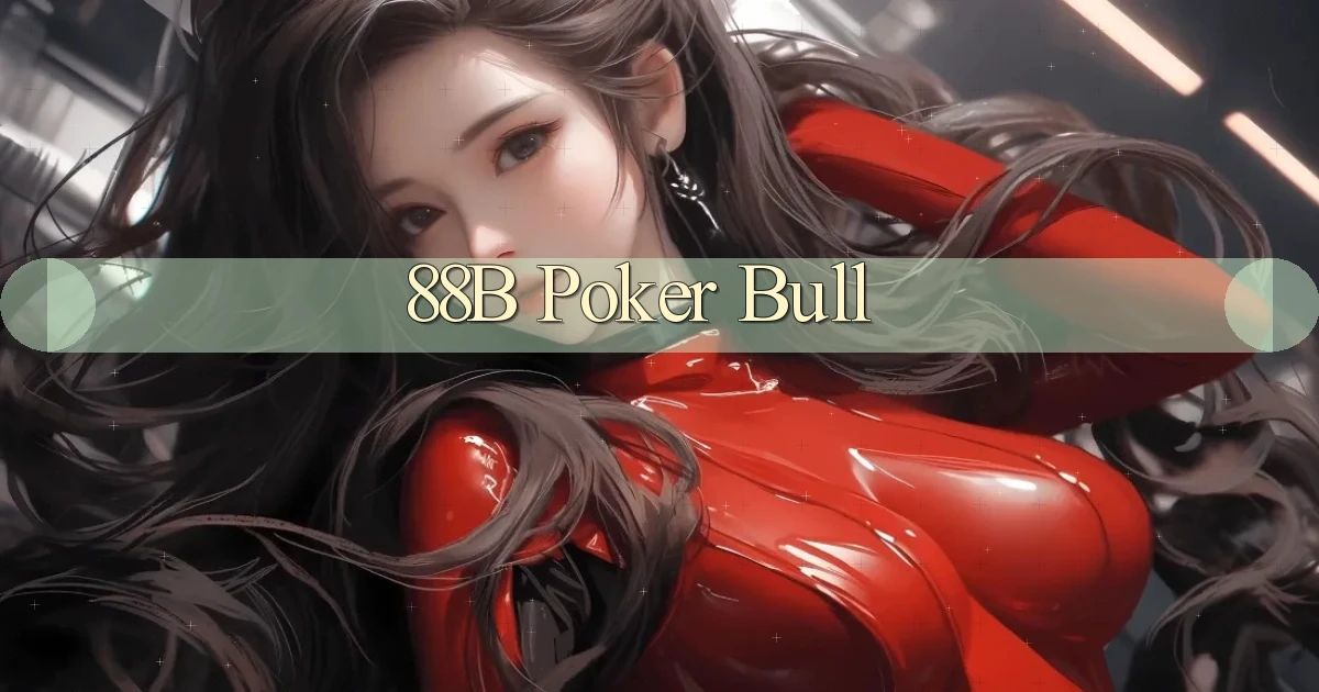 88b poker bull