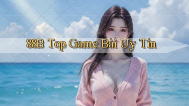 88b top game bài uy tín