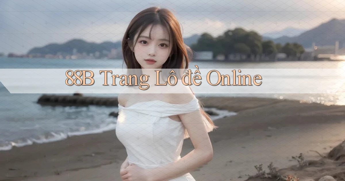 88b trang lô đề online