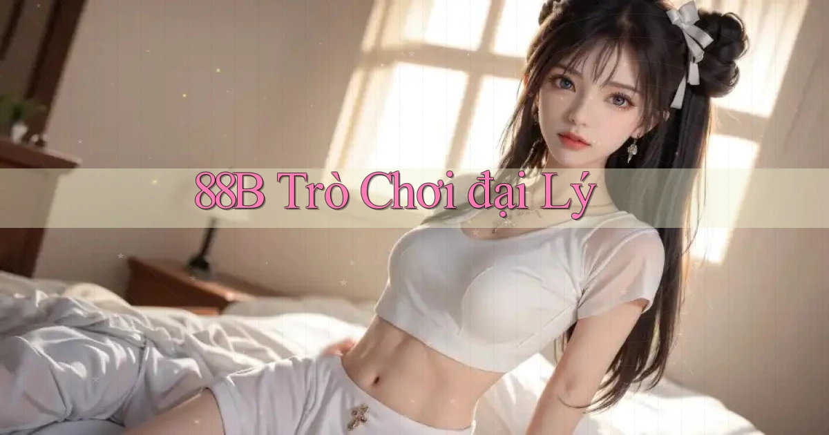 88b trò chơi đại lý