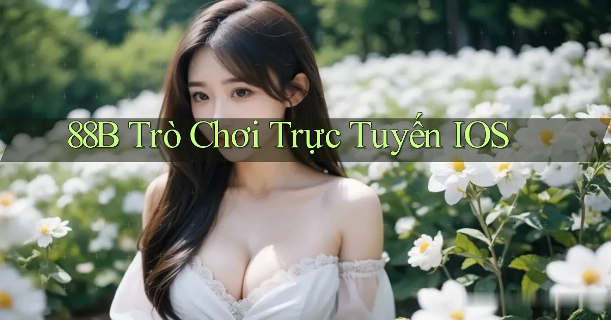 88b trò chơi trực tuyến iOS