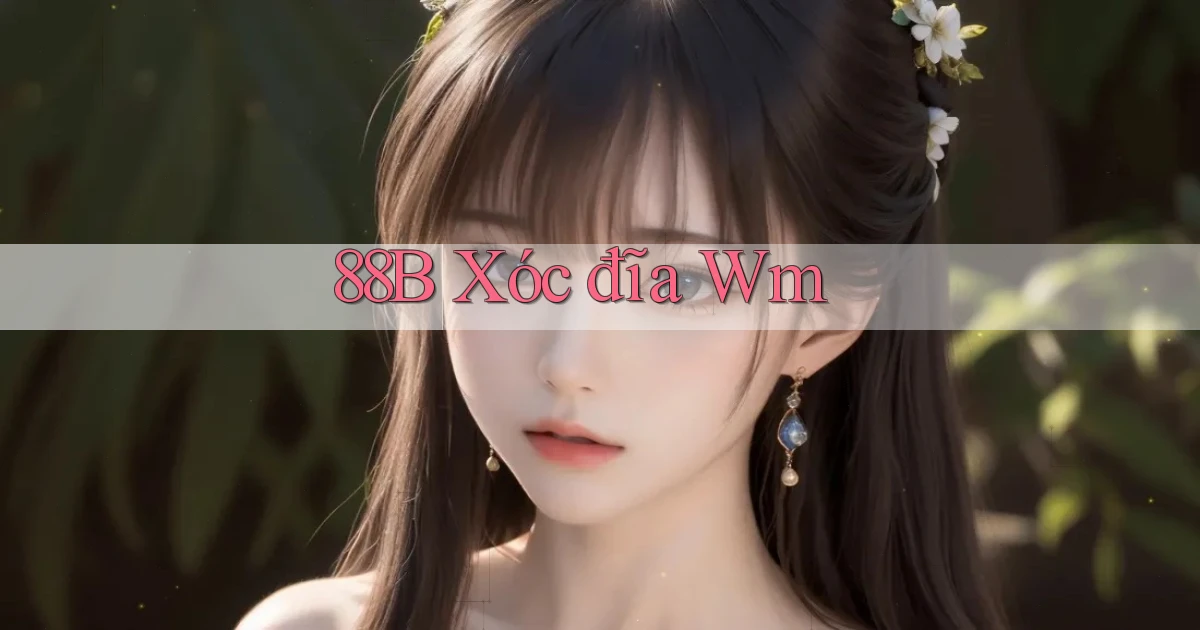 88b xóc đĩa wm