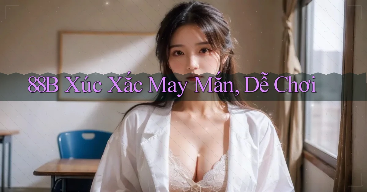 88b  xúc xắc may mắn, dễ chơi