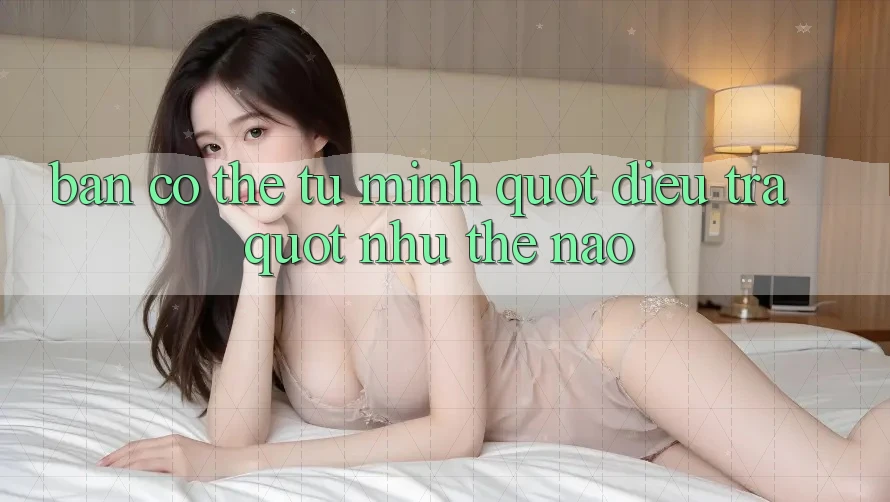 Bạn Có Thể Tự Mình " Điều Tra" Như Thế Nào?
