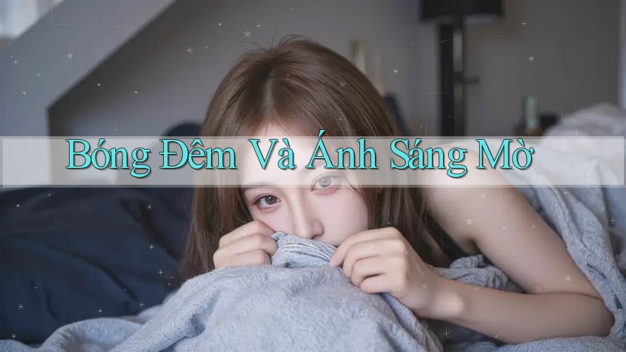 Bóng Đêm Và Ánh Sáng Mờ Bóng Đêm Và Ánh Sáng Mờ