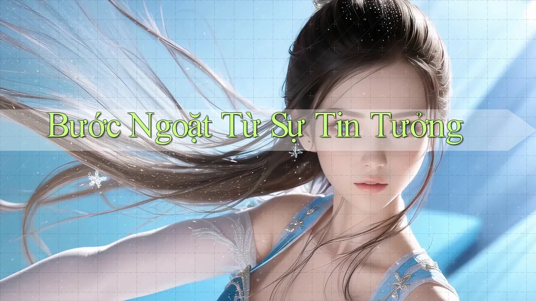 Bước Ngoặt Từ Sự Tin Tưởng
