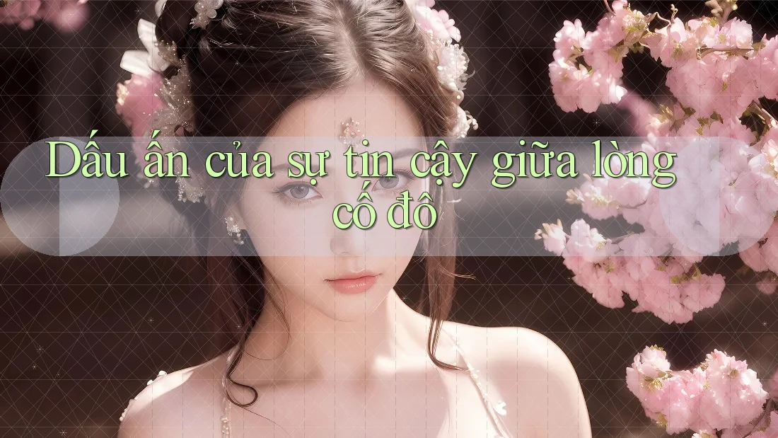Dấu ấn của sự tin cậy giữa lòng cố đô
