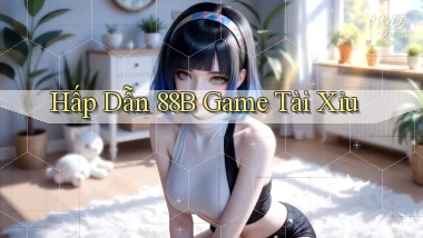 hấp dẫn 88b game tài xỉu