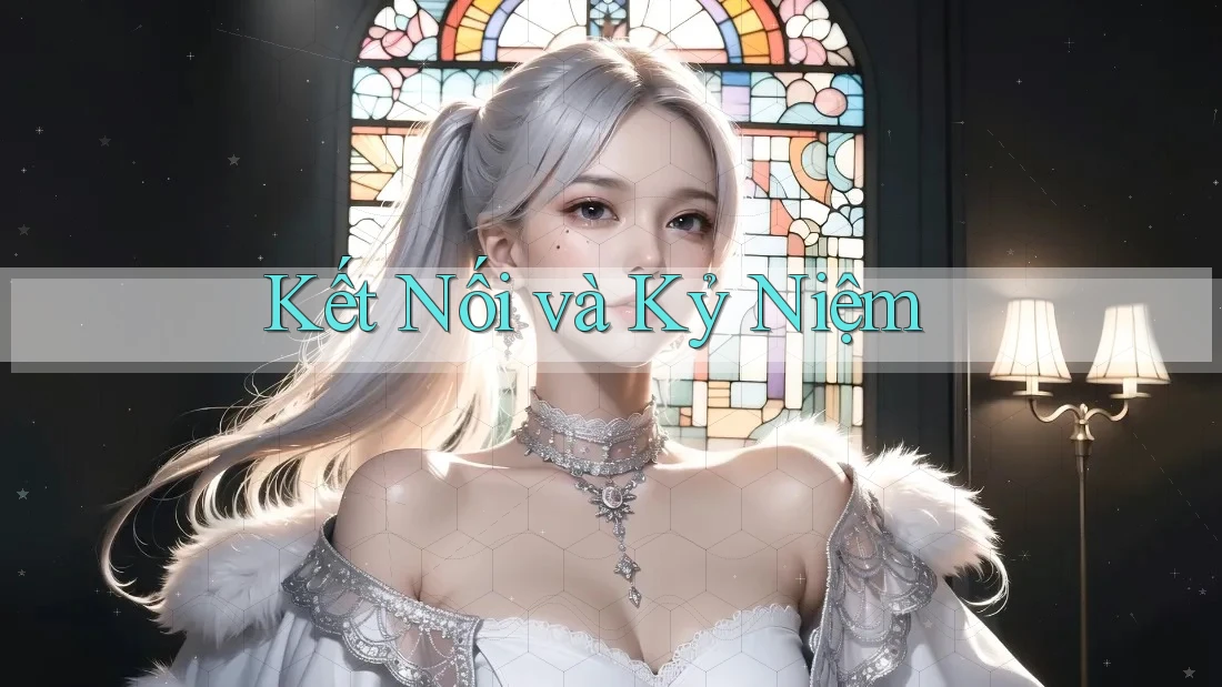 Kết Nối và Kỷ Niệm